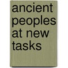 Ancient Peoples At New Tasks door Willard Price