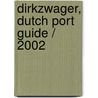 Dirkzwager, Dutch Port Guide / 2002 by Unknown