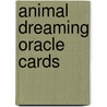 Animal Dreaming Oracle Cards door Scott Alexander King