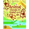 Animal Things To Make And Do door Rebecca Gilpin