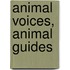 Animal Voices, Animal Guides