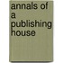 Annals Of A Publishing House