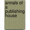 Annals Of A Publishing House door Mrs. Oliphant
