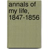 Annals Of My Life, 1847-1856 door Charles Wordsworth