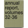 Annual Report, Volumes 32-36 door Onbekend