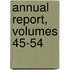 Annual Report, Volumes 45-54