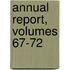 Annual Report, Volumes 67-72