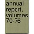 Annual Report, Volumes 70-76