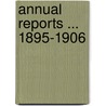 Annual Reports ... 1895-1906 door New York