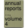 Annual Reports ..., Volume 4 by Dept United States.