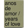 Anos de Amor / Years of Love door Kathie Denosky