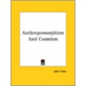 Anthropomorphism And Cosmism door John Fiske