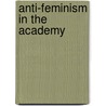 Anti-Feminism in the Academy door Onbekend