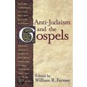Anti-Judaism And The Gospels door William Reuben Farmer