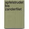 Apfelstrudel bis Zanderfilet door Monika Grüßer