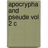 Apocrypha And Pseude Vol 2 C by Robert Henry Charles