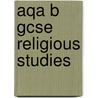 Aqa B Gcse Religious Studies door Sheila Butler