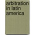 Arbitration In Latin America