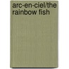 Arc-en-ciel/The Rainbow Fish door Marcus Pfister