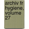 Archiv Fr Hygiene, Volume 27 door Anonymous Anonymous