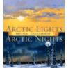 Arctic Lights, Arctic Nights by Jon Van Zyle