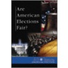 Are American Elections Fair? by Stuart A. Kallen