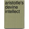 Aristotle's Devine Intellect door Myles F. Burnyeat