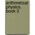 Arithmetical Physics, Book 3