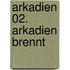 Arkadien 02. Arkadien brennt