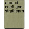 Around Crieff And Strathearn by Mayall Colin