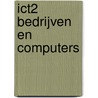 ICT2 bedrijven en computers by J. Ronkes Agerbeek