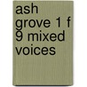 Ash Grove 1 F 9 Mixed Voices door Onbekend