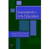 Assessment in Arts Education by Philip Taylor