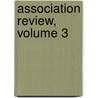 Association Review, Volume 3 door American Associ