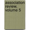 Association Review, Volume 5 door American Associ