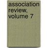 Association Review, Volume 7 door American Associ