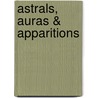 Astrals, Auras & Apparitions door Judith Ennamorato