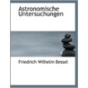 Astronomische Untersuchungen door Friedrich-Wilhelm Bessel