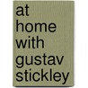 At Home with Gustav Stickley door Elizabeth Mankin Kornhauser