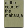 At The Court Of The Maharaja door Onbekend