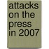 Attacks On The Press In 2007