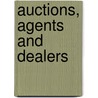 Auctions, Agents And Dealers door Onbekend
