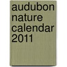 Audubon Nature Calendar 2011 door Workman Publishing