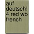 Auf Deutsch! 4 Red Wb French