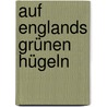 Auf Englands grünen Hügeln by David Kennard