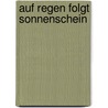 Auf Regen folgt Sonnenschein by Inge Wunsch