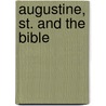 Augustine, St. And The Bible door Onbekend