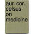 Aur. Cor. Celsus on Medicine