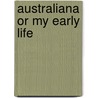 Australiana Or My Early Life door Richmond Henty