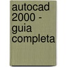 Autocad 2000 - Guia Completa door Jordi Cros